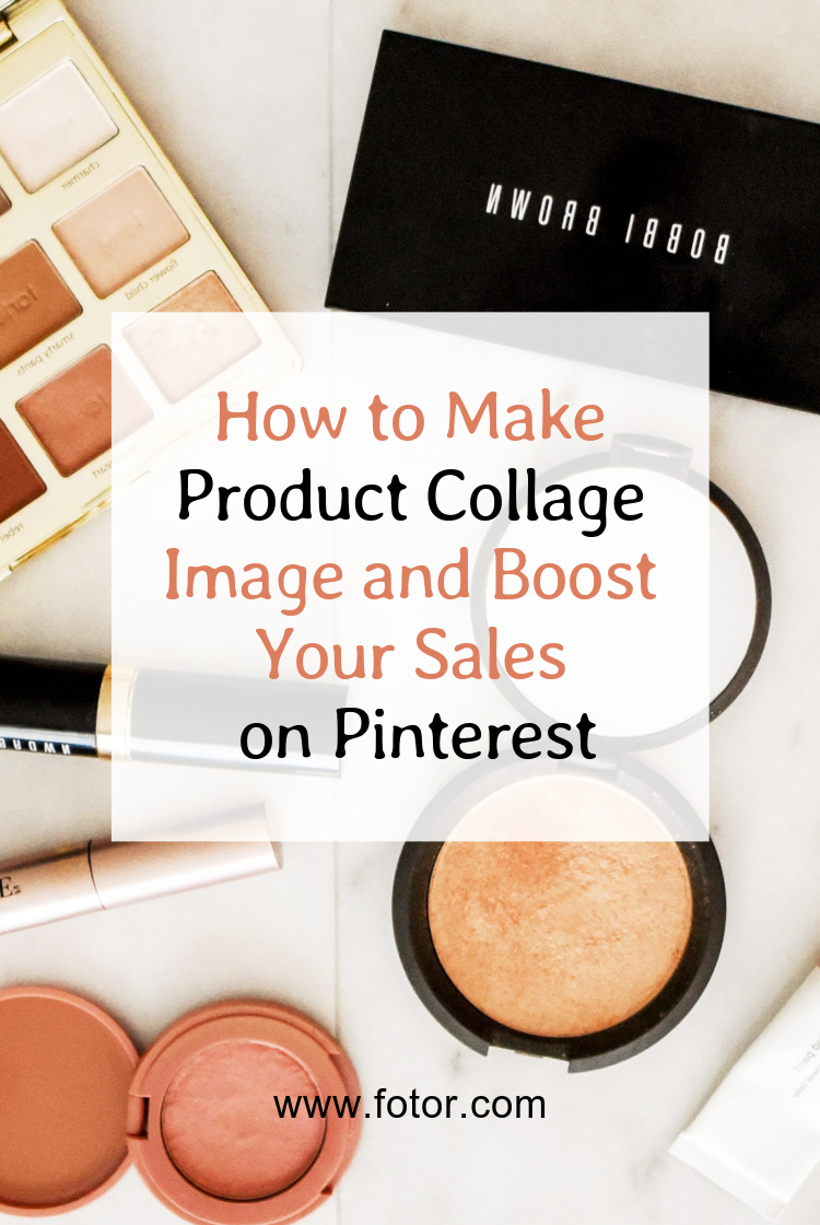 How to Make Product Collage Image and Boost Your Sales on Pinteres- Pinterest